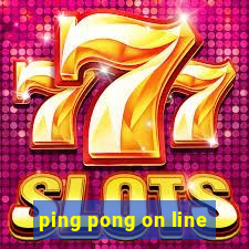 ping pong on line